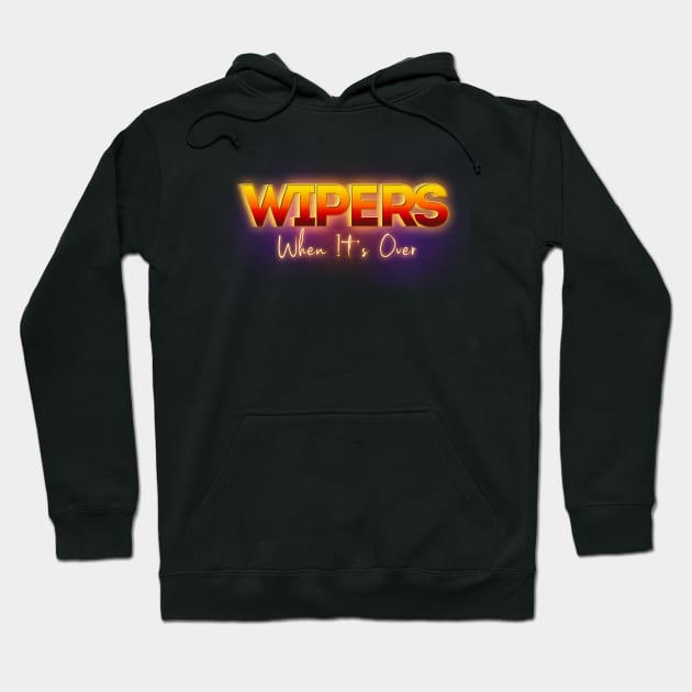 When it's over wipers Hoodie by Karyljnc